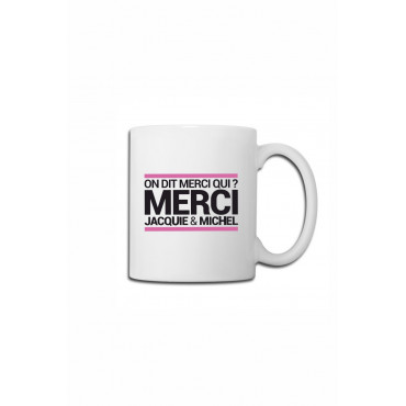 Mug blanc J&M - On dit merci qui ?