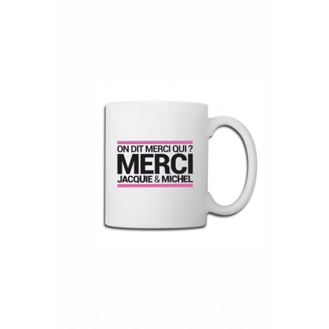 Mug blanc J&M - On dit merci qui ?